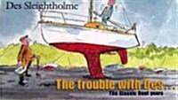 The Trouble with Des... : The Classic Boat Years (Paperback)