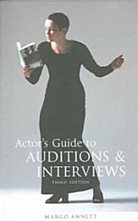 Actors Guide to Auditions and Interviews (Paperback, 3rd edition)