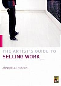 Artists Guide to Selling Work (Paperback)
