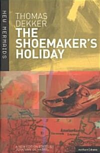 The Shoemakers Holiday (Paperback, 3 ed)