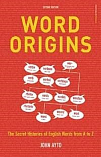 Word Origins : The Hidden Histories of English Words from A to Z (Paperback)