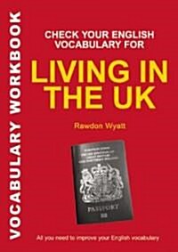 Check Your English Vocabulary for Living in the UK : All You Need to Pass Your Exams (Paperback)