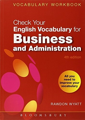 Check Your English Vocabulary for Business and Administration : All you need to improve your vocabulary (Paperback)