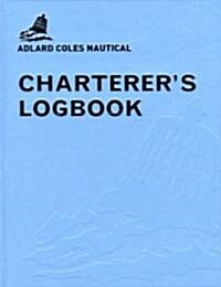 Adlard Coles Nautical Charterers Logbook (Record book)