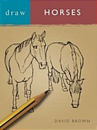 Draw Horses (Paperback)