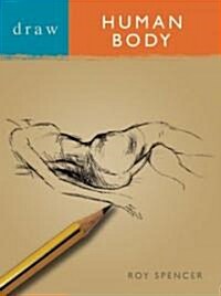 Draw the Human Body (Paperback)