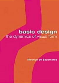 Basic Design : The dynamics of visual form (Paperback, 2nd edition)