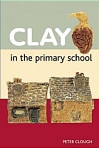 Clay in the Primary School (Paperback, Reprint)