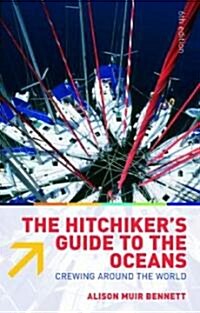 Hitchikers Guide to the Oceans : Crewing Around the World (Paperback, 6 Revised edition)