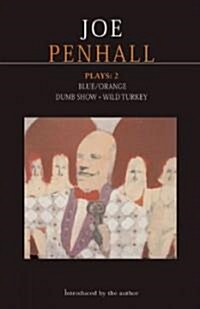 Penhall Plays: 2 : Blue/Orange; Dumb Show; Wild Turkey (Paperback)