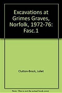 Excavations at Grimes Graves, Fasc 1 (Paperback)