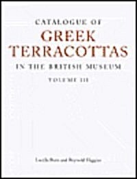 Catalogue of Greek Terracottas in the British Museum Volume III (Hardcover)