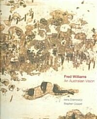 Fred Williams: An Australian Vision/Etchings, Drawings and Gouaches in the British Museum (Paperback)