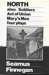 North : Four Plays - North, Soldiers, Act of Union, Marys Men (Paperback)