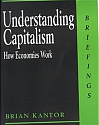 Understanding Capitalism : How Economies Work (Paperback)