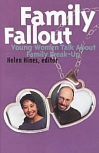 Family Fallout : Young Women Talk About Family Break-up (Paperback)