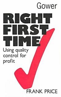 Right First Time : Using Quality Control for Profit (Paperback, New ed)