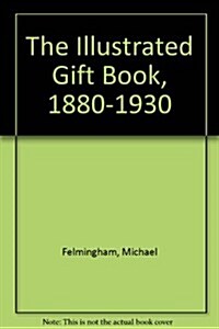 Illustrated Gift Book, 1880-1930 (Paperback)