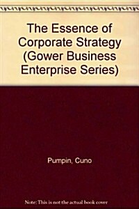 Essence of Corporate Strategy (Paperback, Reprint)
