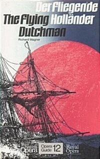 The Flying Dutchman: Der Fliegende Hollander (Paperback)