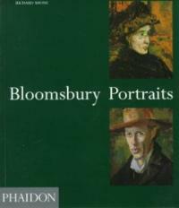 Bloomsbury portraits : Vanessa Bell, Duncan Grant and their circle revised and enlarged paperback ed