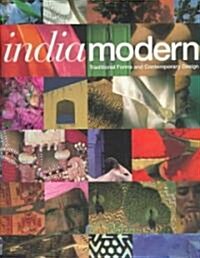 India Modern : Traditional Forms and Contemporary Design (Paperback, New ed)