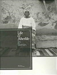 Life and Afterlife : In Benin (Hardcover)