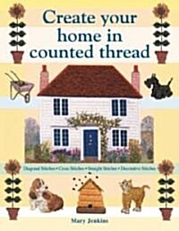 Create Your Home In Counted Thread (Paperback)