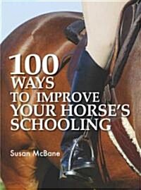 100 Ways to Improve Your Horses Schooling (Paperback, 2 Revised edition)