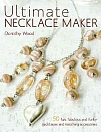 Ultimate Necklace Maker (Paperback)