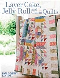 Layer Cake, Jelly Roll & Charm Quilts (Paperback)