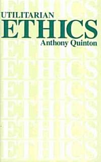 Utilitarian Ethics (Paperback)