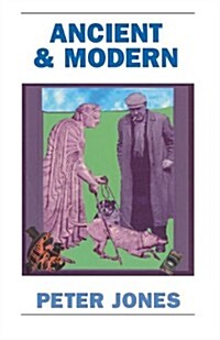 Ancient and Modern : Past Perspectives on Todays World (Paperback)