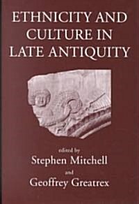 Ethnicity and Culture in Late Antiquity (Hardcover)