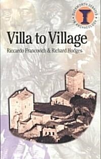 Villa to Village : The Transformation of the Roman Countryside (Paperback)