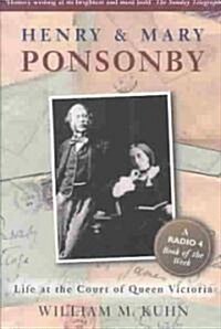 Henry and Mary Ponsonby : Life at the Court of Queen Victoria (Paperback)