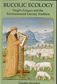 Bucolic Ecology : Virgils Eclogues and the Environmental Literary Tradition (Paperback)