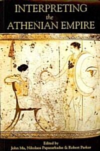 Interpreting the Athenian Empire (Paperback)