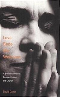 Love Bade Me Welcome (Paperback)