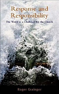 Response and Responsibility: The World as a Challenge for the Church (Paperback)