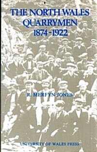 The North Wales Quarrymen, 1874-1922 (Paperback, New ed)