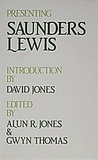 Presenting Saunders Lewis (Paperback)