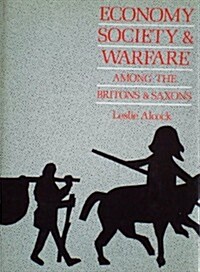 Economy, Society and Warfare Among the Britons and Saxons (Hardcover)