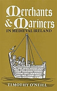 Merchants and Mariners: In Medieval Ireland (Hardcover)