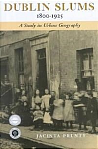 Dublin Slums 1800-1925 (Hardcover)