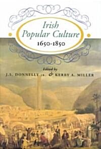 Irish Popular Culture 1650-1850 (Hardcover)