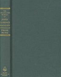 The Collected Works of James Clarence Mangan Prose V1: Prose 1832-1839 (Hardcover)