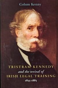 Tristram Kennedy and the Revival of Irish Legal Tr (Hardcover)