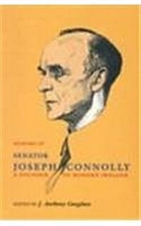 The Memoirs of Senator Joseph Connolly (Hardcover, 2, Revised)