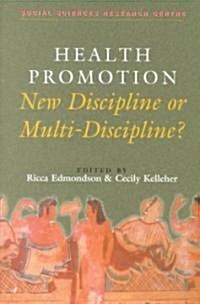 Health Promotion: Multi-Discipline or New Discipline? (Hardcover)